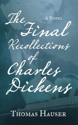 The Final Recollections of Charles Dickens 1