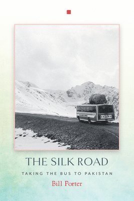 Bill Porter - The Silk Road, Häftad