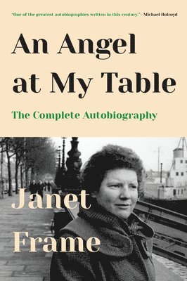 Janet Frame - An Angel at My Table: The Complete Autobiography, Häftad
