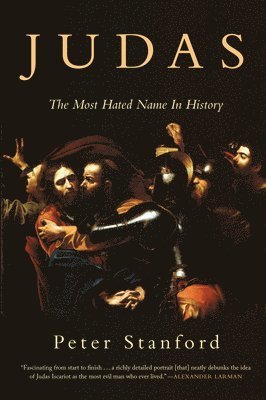 Peter Stanford - Judas: The Most Hated Name in History, Häftad