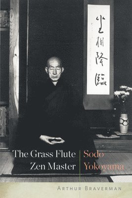 bokomslag The Grass Flute Zen Master: Sodo Yokoyama