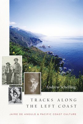 bokomslag Tracks Along the Left Coast: Jaime de Angulo & Pacific Coast Culture