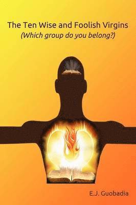 The Ten Wise and Foolish Virgins (Which Group Do You Belong)? 1