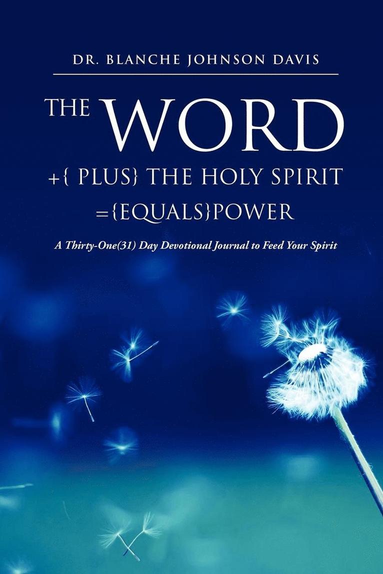 The Word +{ plus} The Holy Spirit ={equals}POWER 1