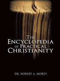 bokomslag The Encyclopedia Of Practical Christianity