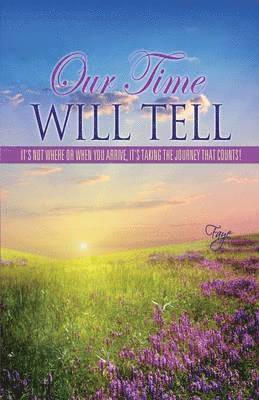 Our Time Will Tell