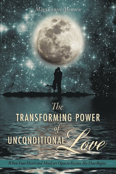 bokomslag The Transforming Power of Unconditional Love