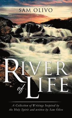 Sam Olivo - River of Life, Inbunden