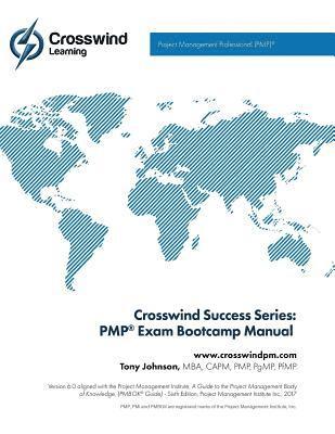 Crosswind Success Series: PMP Exam Bootcamp Manual (with Exam Simulation App) 1