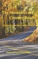 bokomslag The Shoulders of Country Roads: My Journey from Head and Neck Cancer