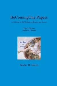 bokomslag BeComing-One Papers: A Challenge to Old Mindsets on Religion and Science