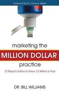 bokomslag Marketing the Million Dollar Practice: 27 Steps to Follow to grow 1/2 Million a Year