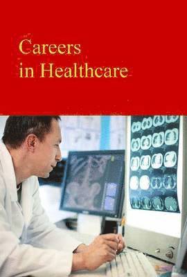 Careers in Healthcare: Print Purchase Includes Free Online Access
