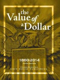 bokomslag The Value of a Dollar 1860-2014, 2014