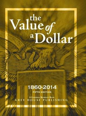 Scott Derks - The Value of a Dollar 1860-2014: Print Purchase Includes Free Online Access, Inbunden