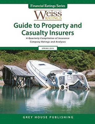 Weiss Ratings Guide to Property & Casualty Insurers, Summer 2015