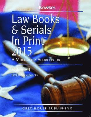 Bowker Rr - Law Books & Serials in Print - 3 Volume Set, 2015, Inbunden