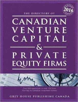 House Canada Grey - Canadian Venture Capital & Private Equity Firms, 2016, Häftad