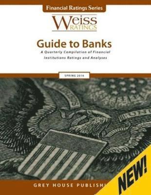 Weiss Ratings - Weiss Ratings Guide to Banks, Spring 2016, Häftad