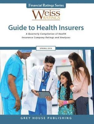 Weiss Ratings - Weiss Ratings Guide to Health Insurers, Spring 2016, Häftad