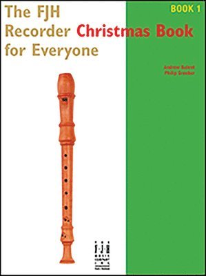 The Fjh Recorder Christmas Book for Everyone Book 1 1