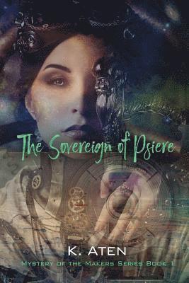 Sovereign of Psiere - Mystery of the Makers Series Book 1