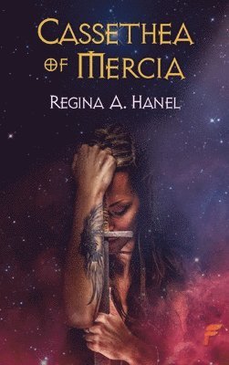 Regina A Hanel, Regina A. Hanel, A Hanel, Regina - Cassethea of Mercia, Inbunden
