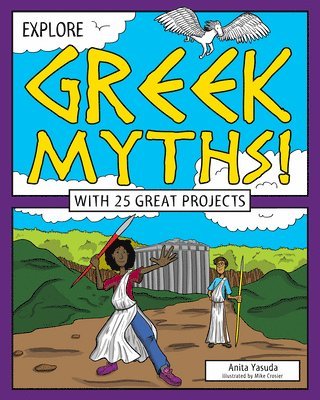 Anita Yasuda - Explore Greek Myths!, Häftad