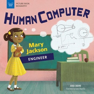 Andi Diehn - Human Computer: Mary Jackson, Engineer, Häftad