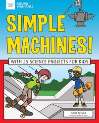 bokomslag Simple Machines!: With 25 Science Projects for Kids