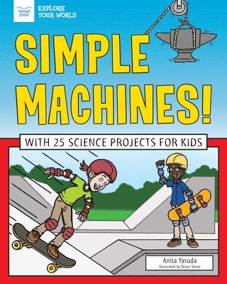 Anita Yasuda - Simple Machines!: With 25 Science Projects for Kids, Häftad