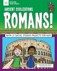 bokomslag Ancient Civilizations: Romans!: With 25 Social Studies Projects for Kids