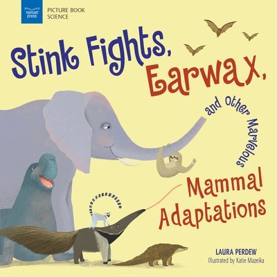 Stink Fights Earwax & Other Marvelous Ma 1