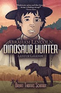 bokomslag Abraham Lincoln Dinosaur Hunter: Land of Legends