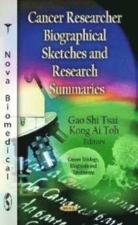 bokomslag Cancer Researcher Biographical Sketches & Research Summaries