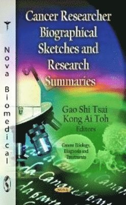 bokomslag Cancer Researcher Biographical Sketches & Research Summaries