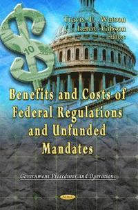 bokomslag Benefits & Costs of Federal Regulations & Unfunded Mandates