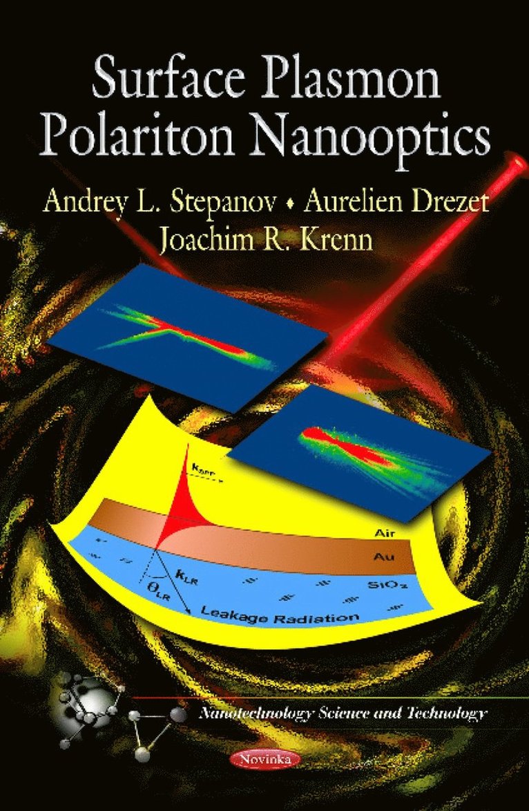 Andrey L Stepanov, Aurelien Drezet, Joachim R Krenn - Surface Plasmon Polariton Nanooptics, Häftad