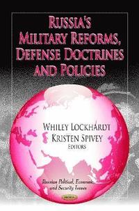bokomslag Russia's Military Reforms, Defense Doctrines & Policies