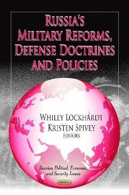 bokomslag Russia's Military Reforms, Defense Doctrines & Policies