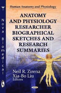 bokomslag Anatomy & Physiology Researcher Biographical Sketches & Research Summaries