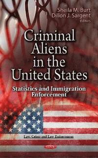 bokomslag Criminal Aliens in the U.S.