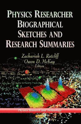 bokomslag Physics Researcher Biographical Sketches & Research Summaries