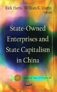 bokomslag State-Owned Enterprises & State Capitalism In China