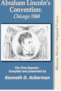 bokomslag Abraham Lincoln's Convention: Chicago 1860