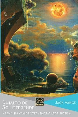 Jack Vance - Rhialto de Schitterende: Verhalen van de Stervende Aarde, Boek 4, Häftad