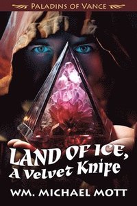 bokomslag Land of Ice, a Velvet Knife