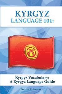 bokomslag Kyrgyz Vocabulary: A Kyrgyz Language Guide