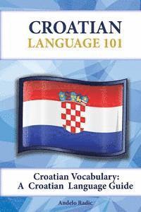 bokomslag Croatian Vocabulary: A Croatian Language Guide