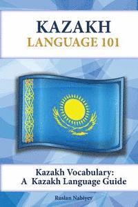 bokomslag Kazakh Vocabulary: A Kazakh Language Guide